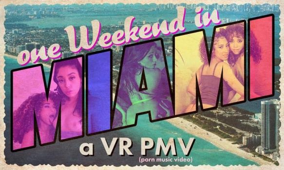 Vanessa Sky, Cecilia Lion, Mona Azar, Kira Perez, Willow Ryder - ONE WEEKEND IN MIAMI - a VR PMV; Pornstar HD VR Music Video Compilation - UltraHD/4K (2022)