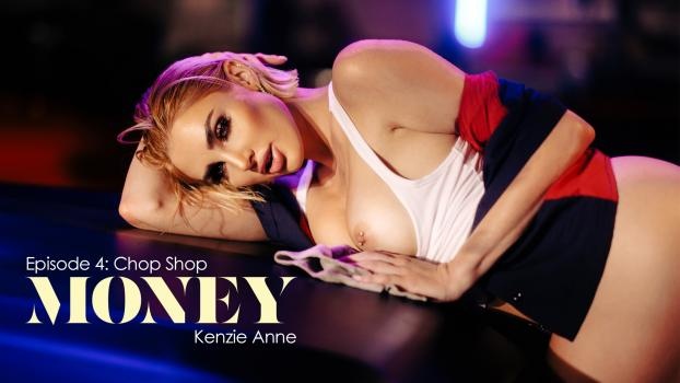 Kenzie Anne - Money - Episode 4: Chop Shop - FullHD (2022)