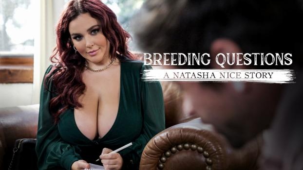 Natasha Nice - Breeding Questions: A Natasha Nice Story - FullHD (2023)