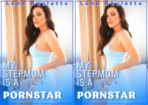 Luna Roulette - My Stepmom is a Pornstar - FullHD (2023)