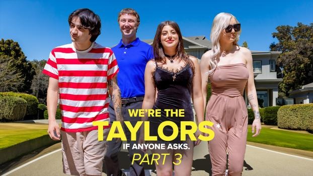 Kenzie Taylor, Gal Ritchie, Whitney OC - We’re the Taylors Part 3: Family Mayhem - FullHD (2023)