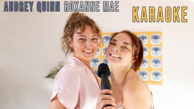Audrey Quinn, Roxanne Mae - Karaoke - FullHD (2023)