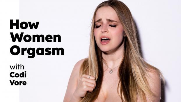 Codi Vore - How Women Orgasm - FullHD (2023)