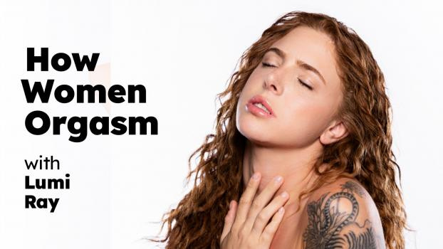 Lumi Ray - How Women Orgasm - FullHD (2023)