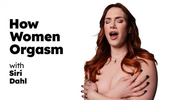 Siri Dahl - How Women Orgasm - FullHD (2024)