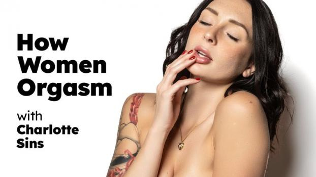 Charlotte Sins - How Women Orgasm - FullHD (2024)