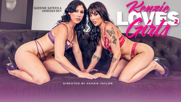 Vanessa Sky, Queenie Sateen - Kenzie Loves Girls 2 - FullHD (2024)